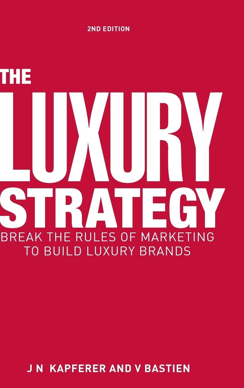 Cover: 9780749464912 | The Luxury Strategy | Jean-Noël Kapferer | Buch | Englisch | 2012