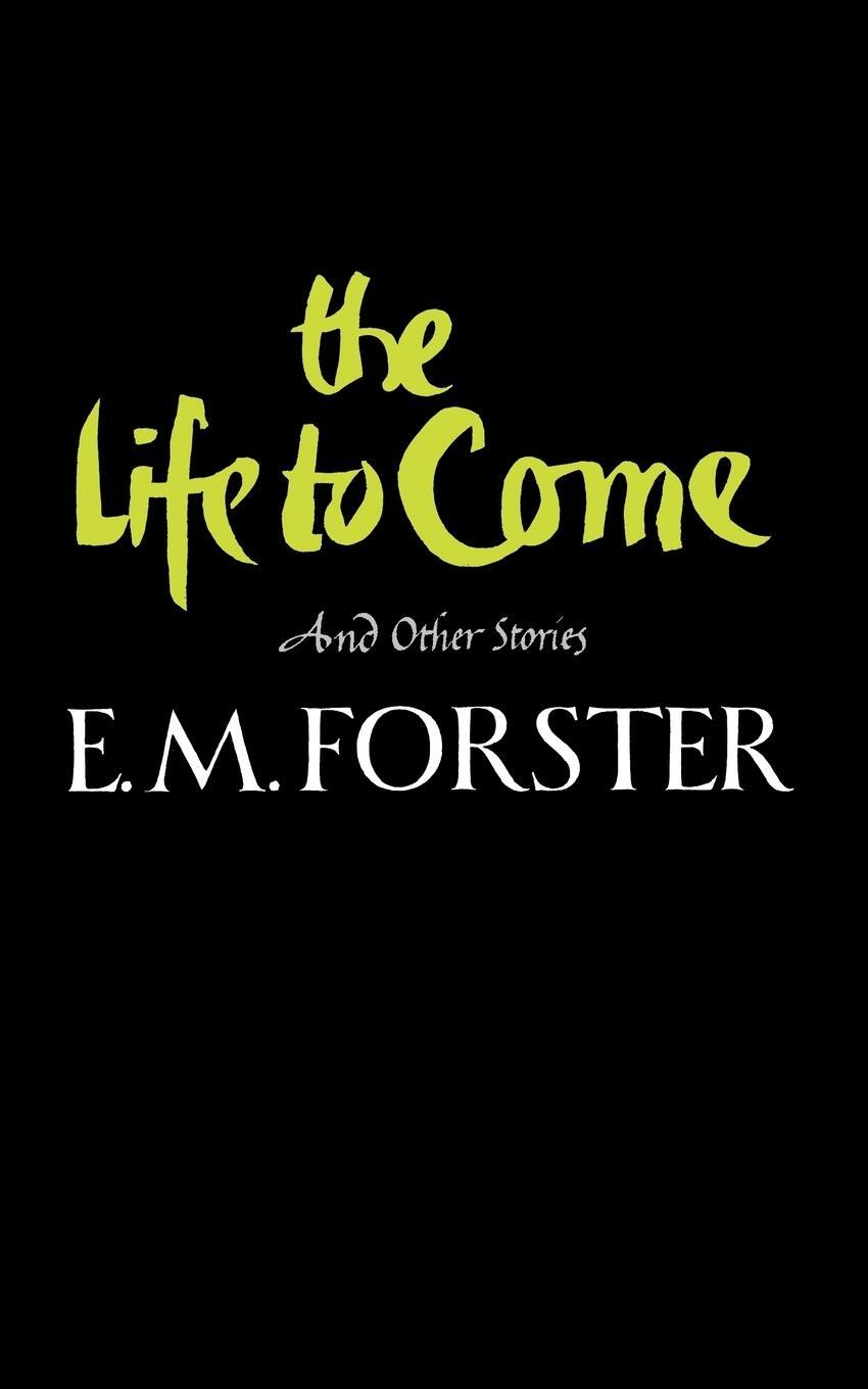 Cover: 9780393304428 | The Life to Come and Other Stories | E. M. Forster | Taschenbuch