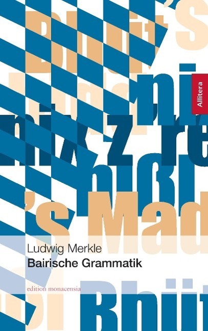 Cover: 9783865200785 | Bairische Grammatik | Ludwig Merkle | Taschenbuch | Paperback | 2015