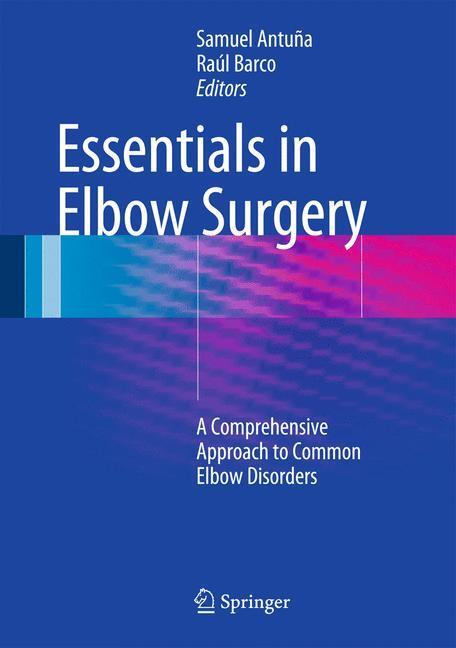 Cover: 9781447146247 | Essentials In Elbow Surgery | Raúl Barco (u. a.) | Buch | XIV | 2014