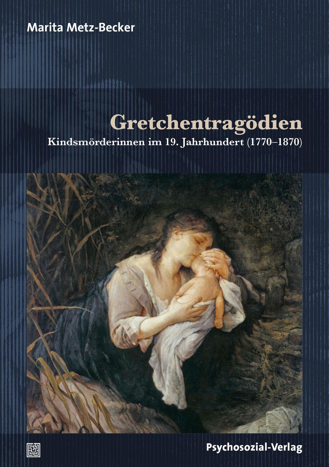 Cover: 9783837931013 | Gretchentragödien | Kindsmörderinnen im 19. Jahrhundert (1770-1870)