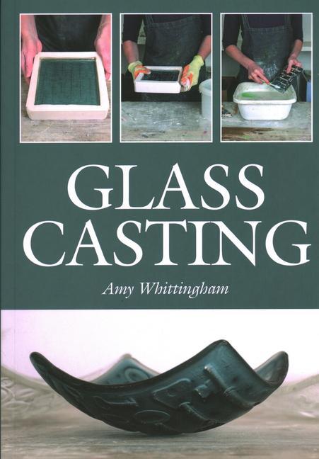 Cover: 9781785005930 | Glass Casting | Amy Whittingham | Taschenbuch | Englisch | 2019