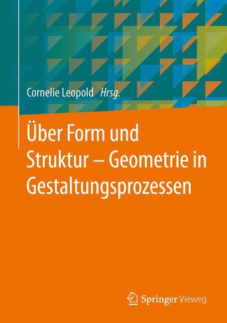Cover: 9783658050856 | Über Form und Struktur - Geometrie in Gestaltungsprozessen | Leopold