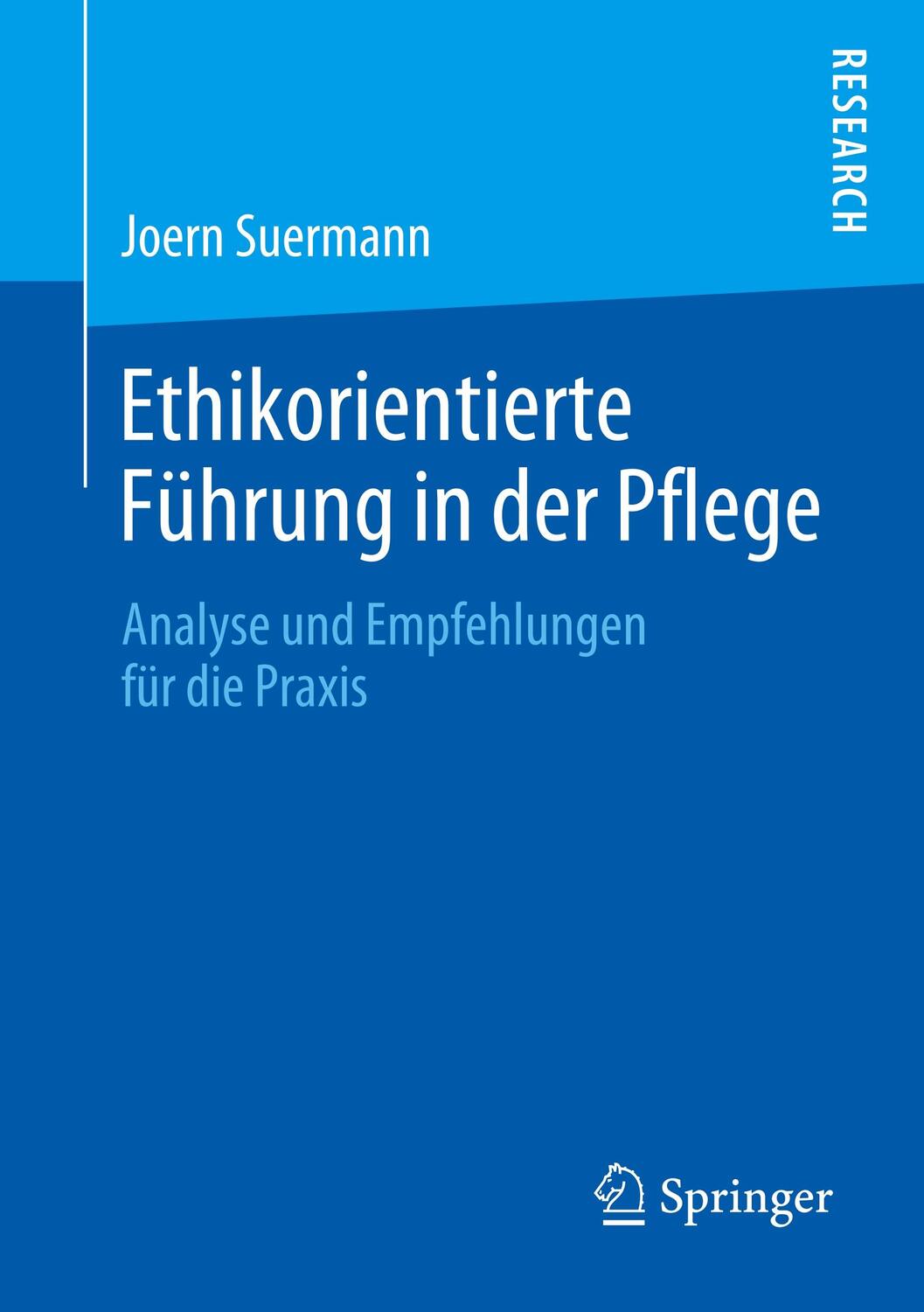 Cover: 9783658289157 | Ethikorientierte Führung in der Pflege | Joern Suermann | Taschenbuch
