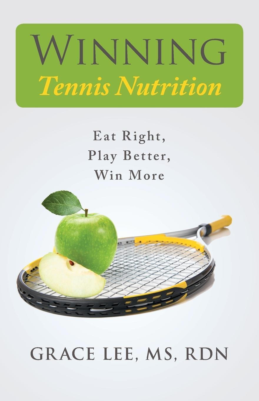Cover: 9781491773291 | Winning Tennis Nutrition | Grace Lee Rdn | Taschenbuch | Paperback