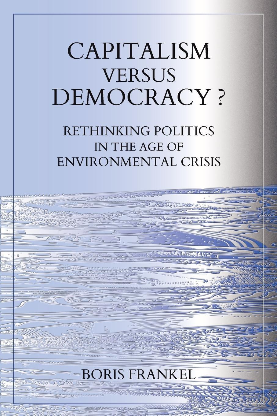 Cover: 9780648363347 | Capitalism Versus Democracy? Rethinking Politics in the Age of...