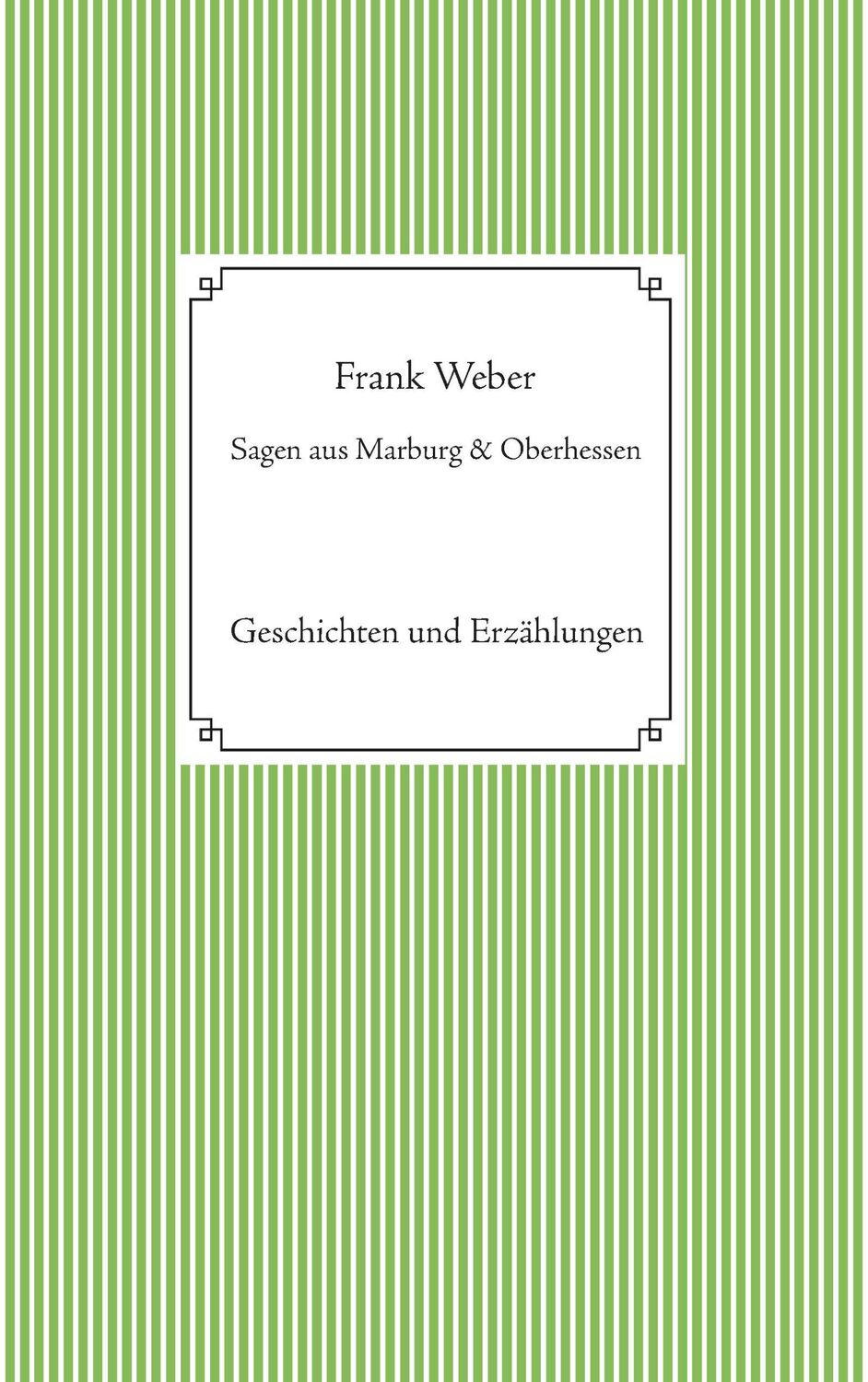 Cover: 9783734789090 | Sagen aus Marburg und Oberhessen | Geschichten und Erzählungen | Weber