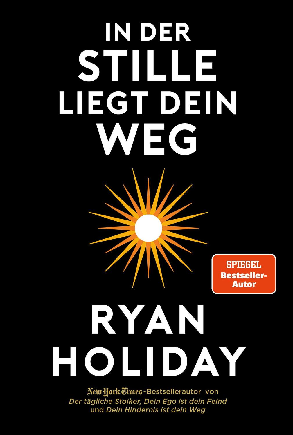 Cover: 9783959723299 | In der Stille liegt Dein Weg | Ryan Holiday | Buch | Deutsch | 2021