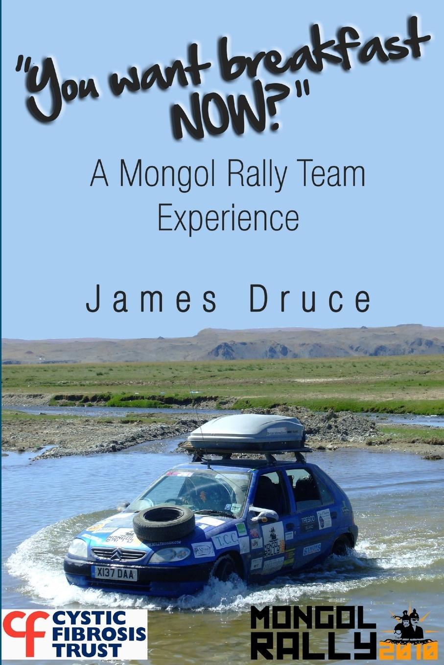 Cover: 9781447659631 | You Want Breakfast Now? A Mongol Rally Team Experience | James Druce
