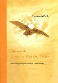 Cover: 9783876672687 | Mit Goethe durch die Welt der Geister. Kurzfassung | Annekatrin Puhle