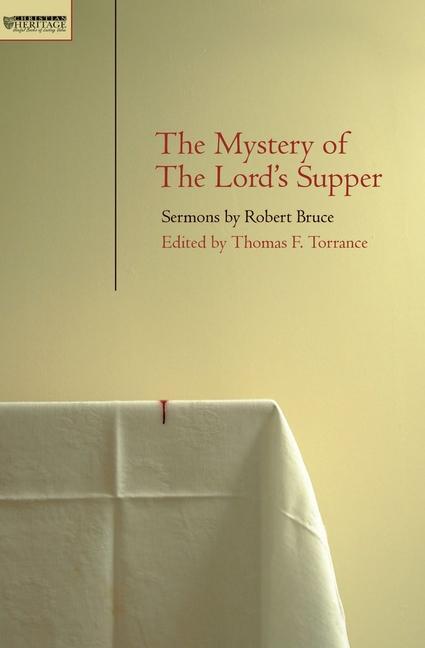 Cover: 9781845500566 | Mystery of the Lord's Supper | Sermons by Robert Bruce | Torrance