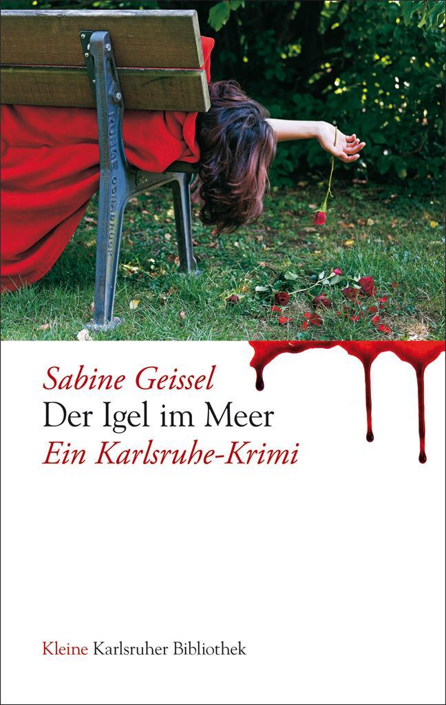 Cover: 9783881908856 | Der Igel im Meer | Ein Karlsruhe-Krimi | Sabine Geissel | Taschenbuch