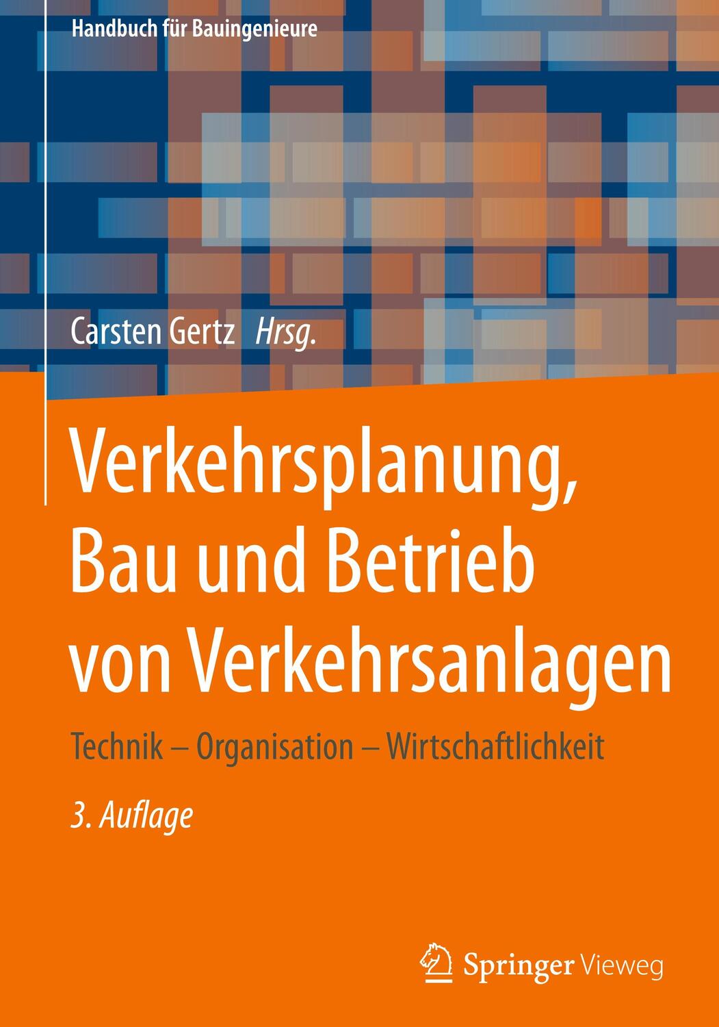 Cover: 9783658294991 | Verkehrsplanung, Bau und Betrieb von Verkehrsanlagen | Carsten Gertz