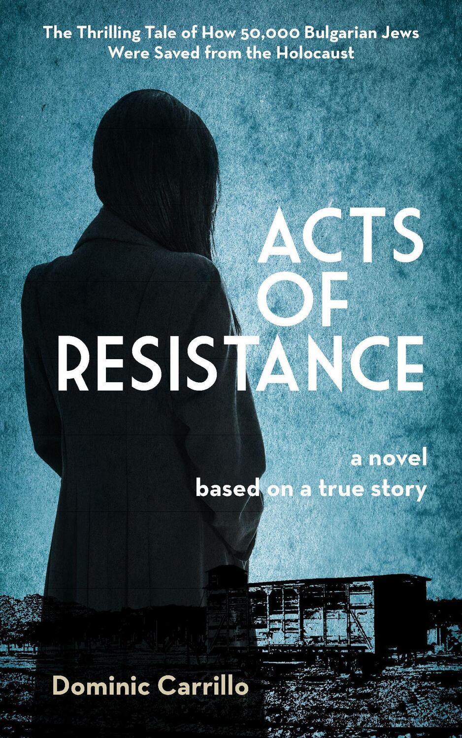 Cover: 9781595801197 | Acts of Resistance: A Novel | Dominic Carrillo | Taschenbuch | 2023