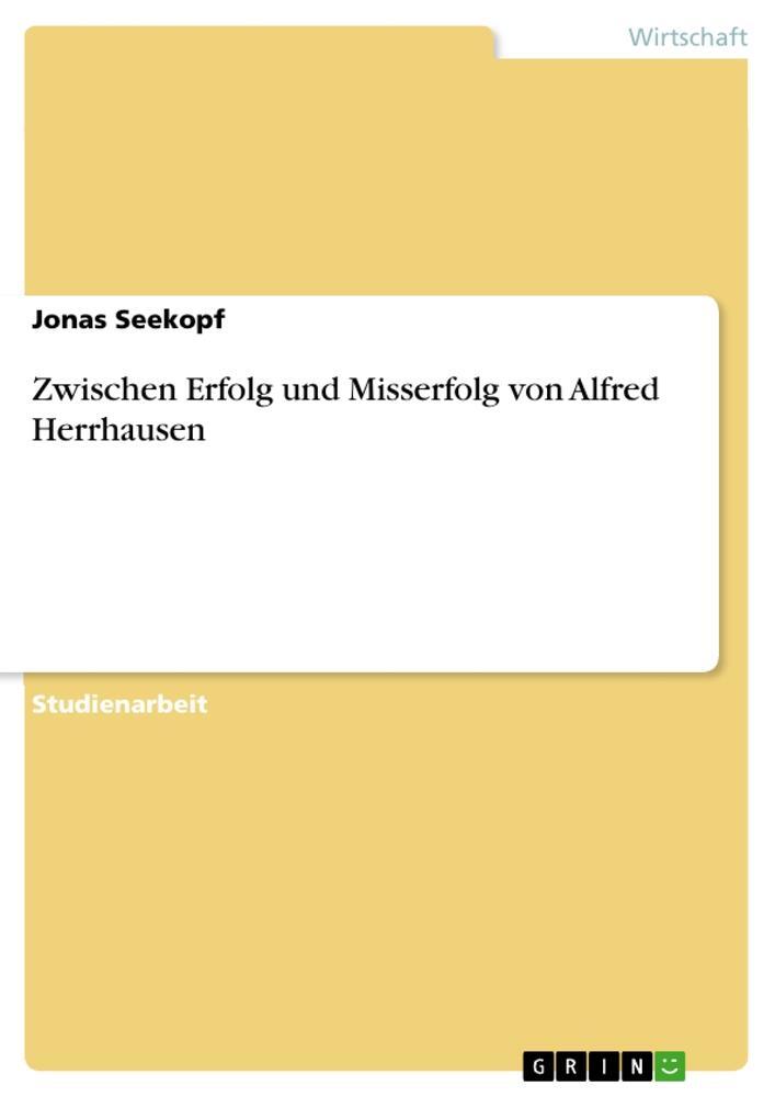 Cover: 9783346965875 | Zwischen Erfolg und Misserfolg von Alfred Herrhausen | Jonas Seekopf