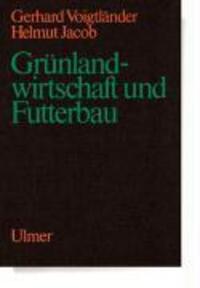Cover: 9783800130719 | Grünlandwirtschaft und Futterbau | Gerhard Voigtländer (u. a.) | Buch