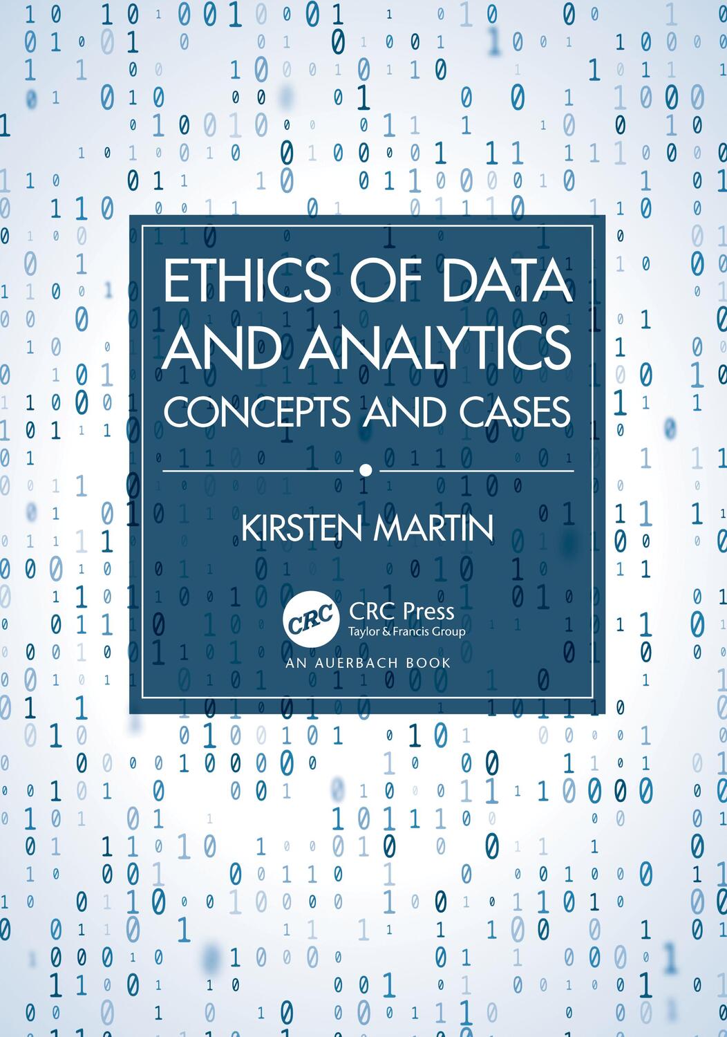 Cover: 9781032062938 | Ethics of Data and Analytics | Concepts and Cases | Kirsten Martin