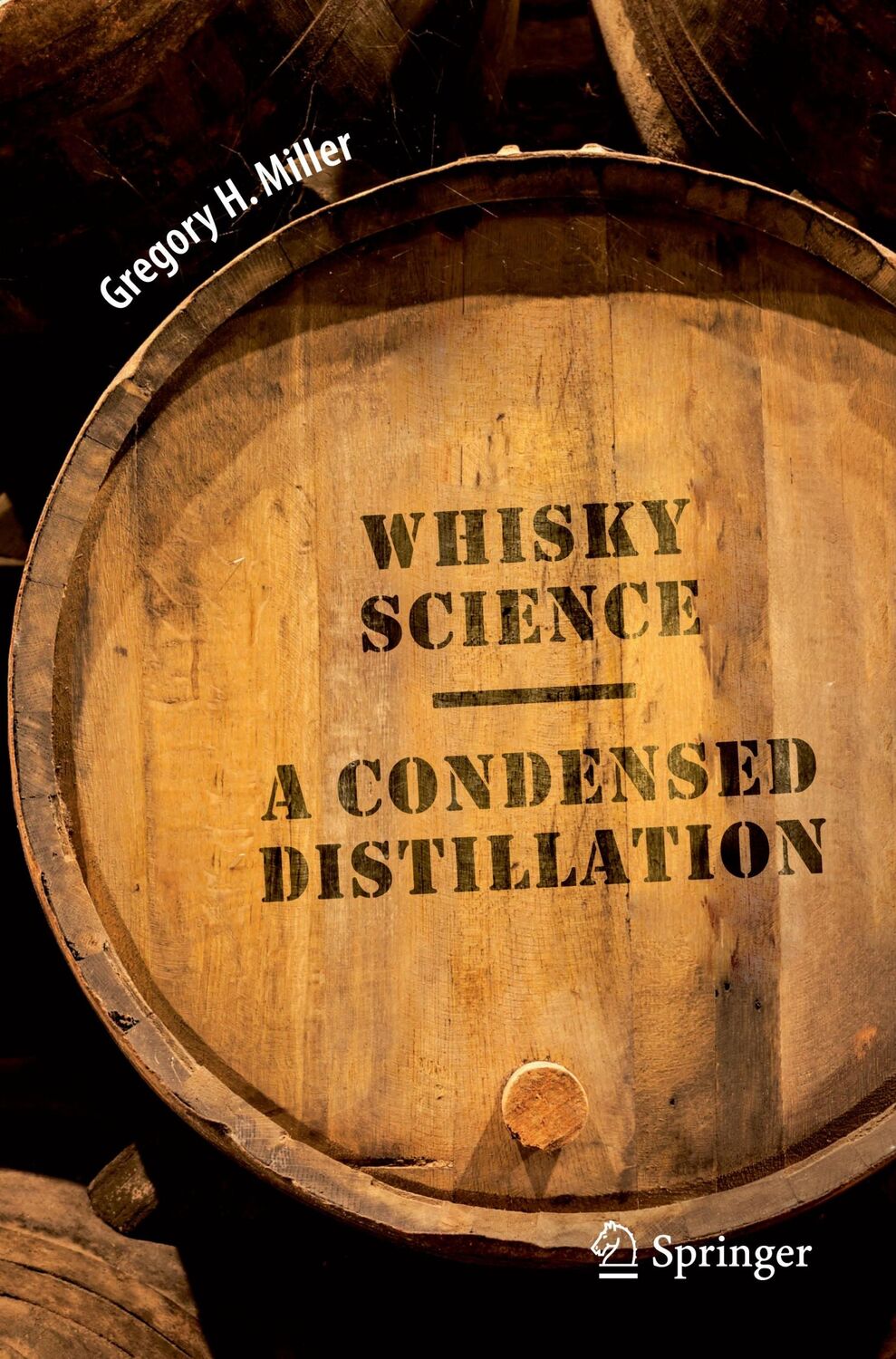 Cover: 9783030137342 | Whisky Science | A Condensed Distillation | Gregory H. Miller | Buch