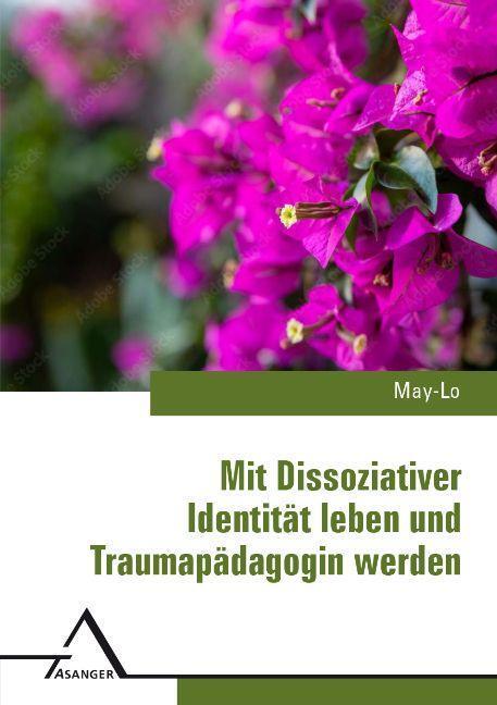 Cover: 9783893346523 | Mit Dissoziativer Identita¨t leben und Traumapa¨dagogin werden | Buch