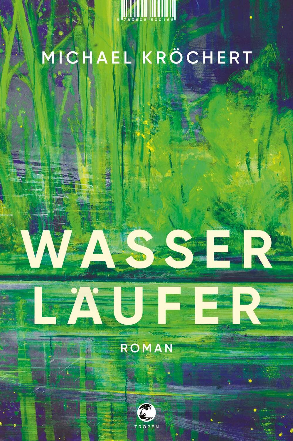 Cover: 9783608500165 | Wasserläufer | Roman | Michael Kröchert | Buch | Deutsch | 2023