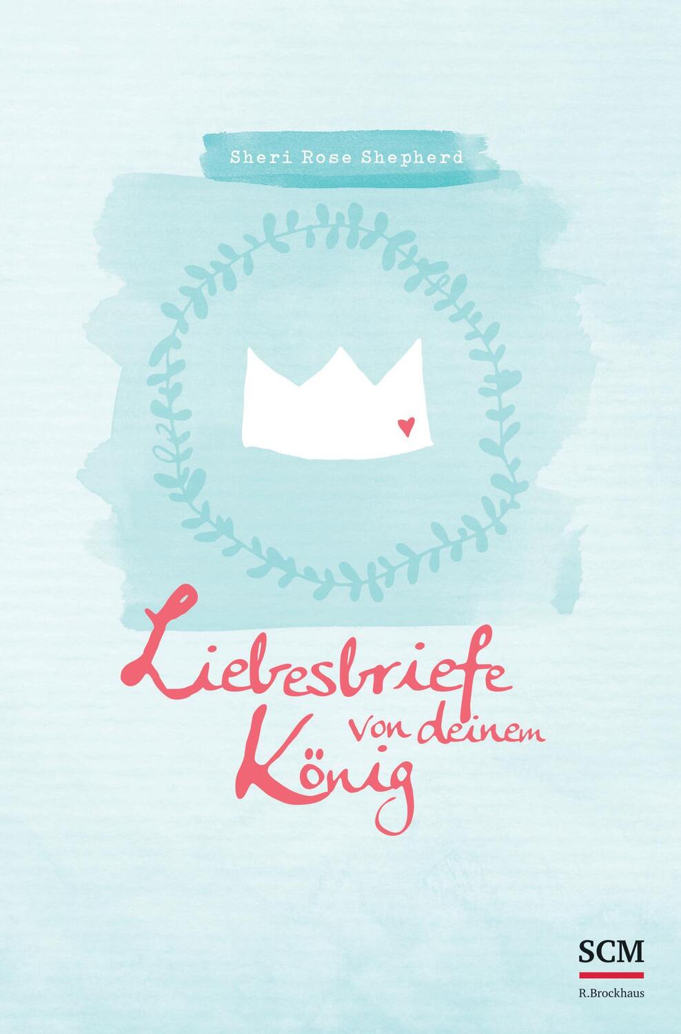 Cover: 9783417265972 | Liebesbriefe von deinem König | Sheri Rose Shepherd | Buch | 189 S.