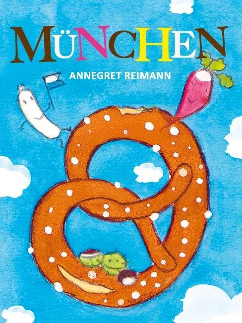 Cover: 9783947188086 | Mein erstes München Bilderbuch ab 1 Jahr | Annegret Reimann | Buch