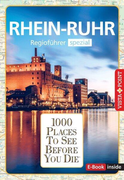Cover: 9783961416448 | 1000 Places-Regioführer Rhein-Ruhr | Heike Wagner (u. a.) | Buch