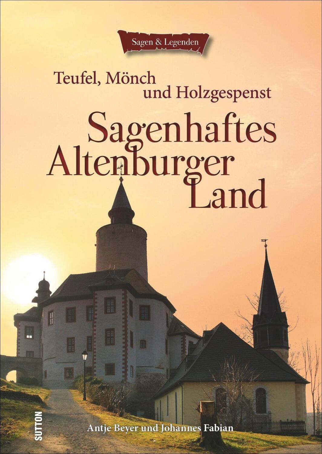 Cover: 9783954005291 | Sagenhaftes Altenburger Land | Teufel, Mönch und Holzgespenst | Buch