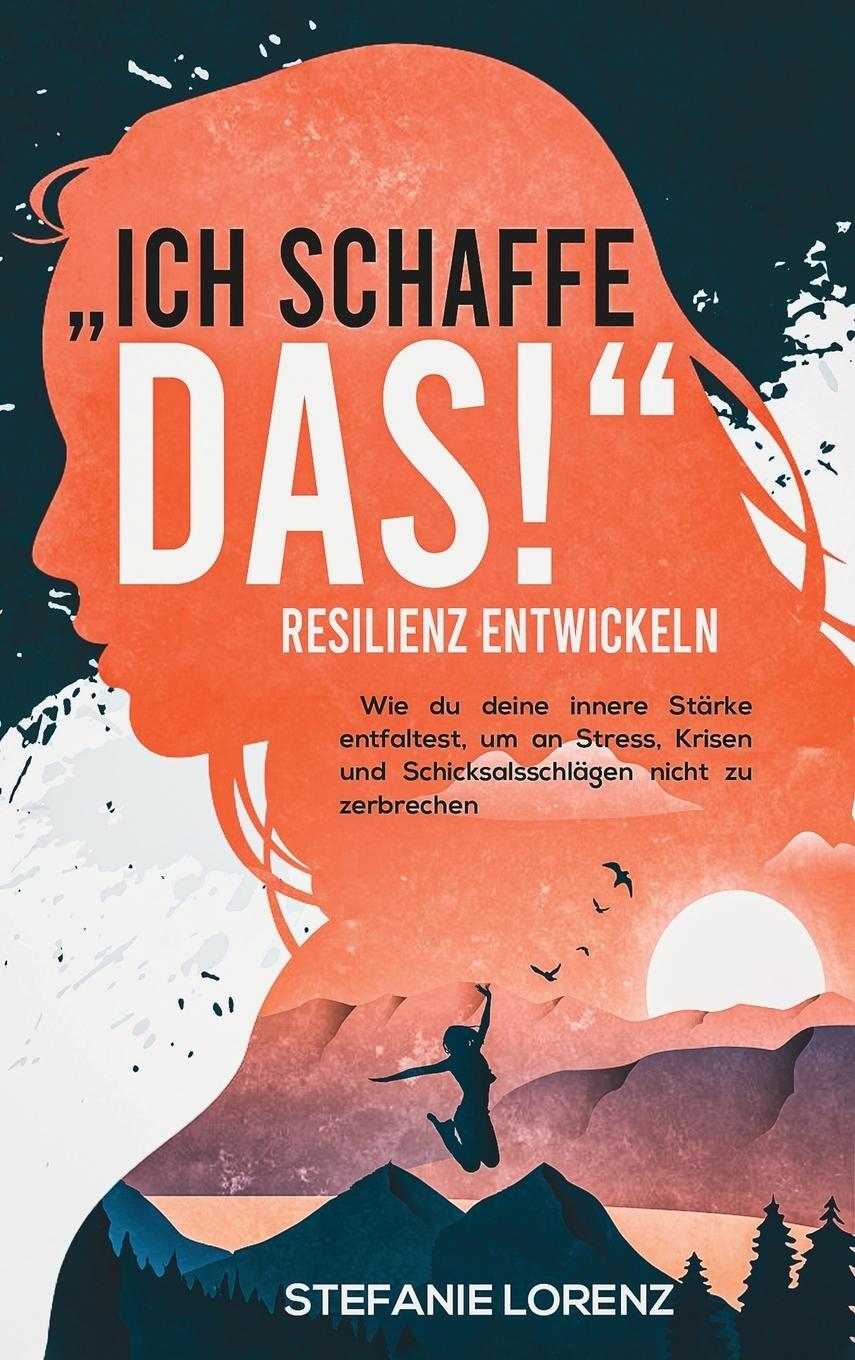 Cover: 9781647802134 | Resilienz entwickeln | Stefanie Lorenz | Buch | 2020 | Suhland