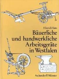 Cover: 9783402041260 | Bäuerliche und handwerkliche Arbeitsgeräte in Westfalen | Siuts | Buch