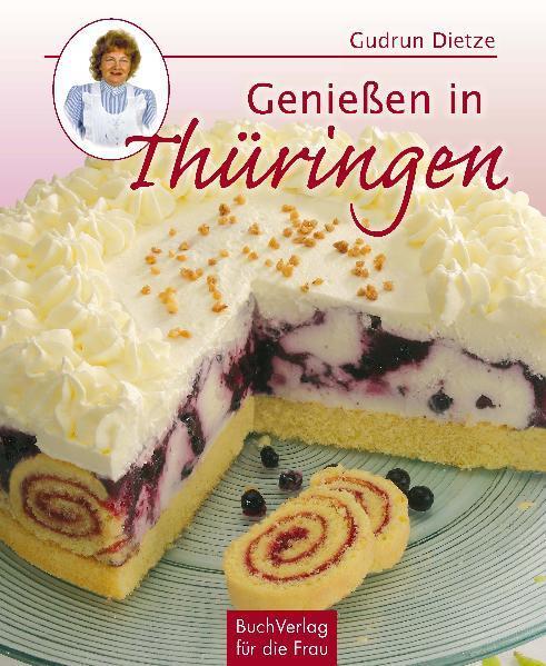 Cover: 9783897983007 | Genießen in Thüringen | Gudrun Dietze | Buch | 128 S. | Deutsch | 2010