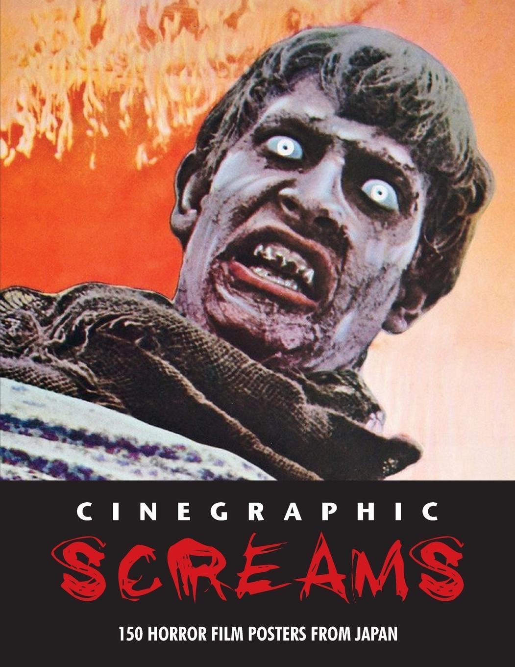 Cover: 9781838359553 | CINEGRAPHIC SCREAMS | 150 Horror Film Posters From Japan | Kobayashi