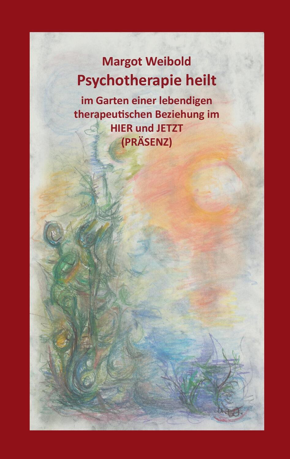Cover: 9783744808132 | Psychotherapie heilt | Margot Weibold | Taschenbuch | Books on Demand