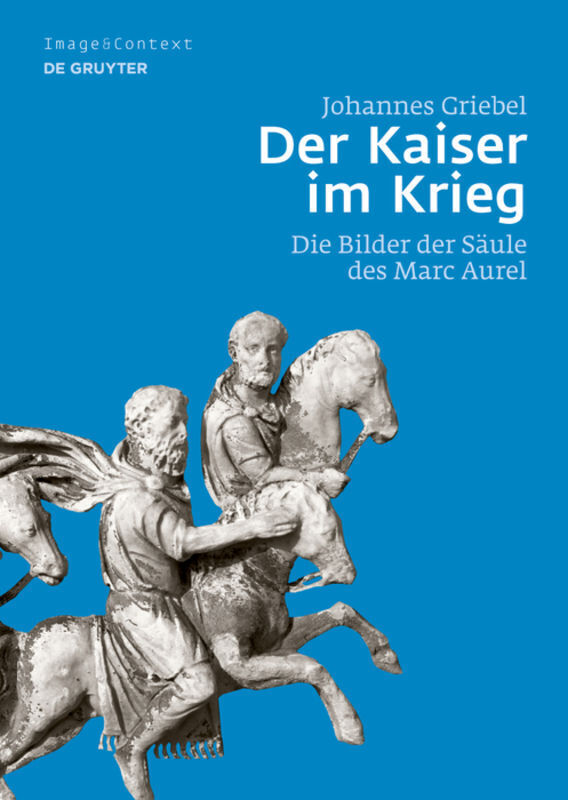 Cover: 9783110295382 | Der Kaiser im Krieg | Die Bilder der Säule des Marc Aurel | Griebel