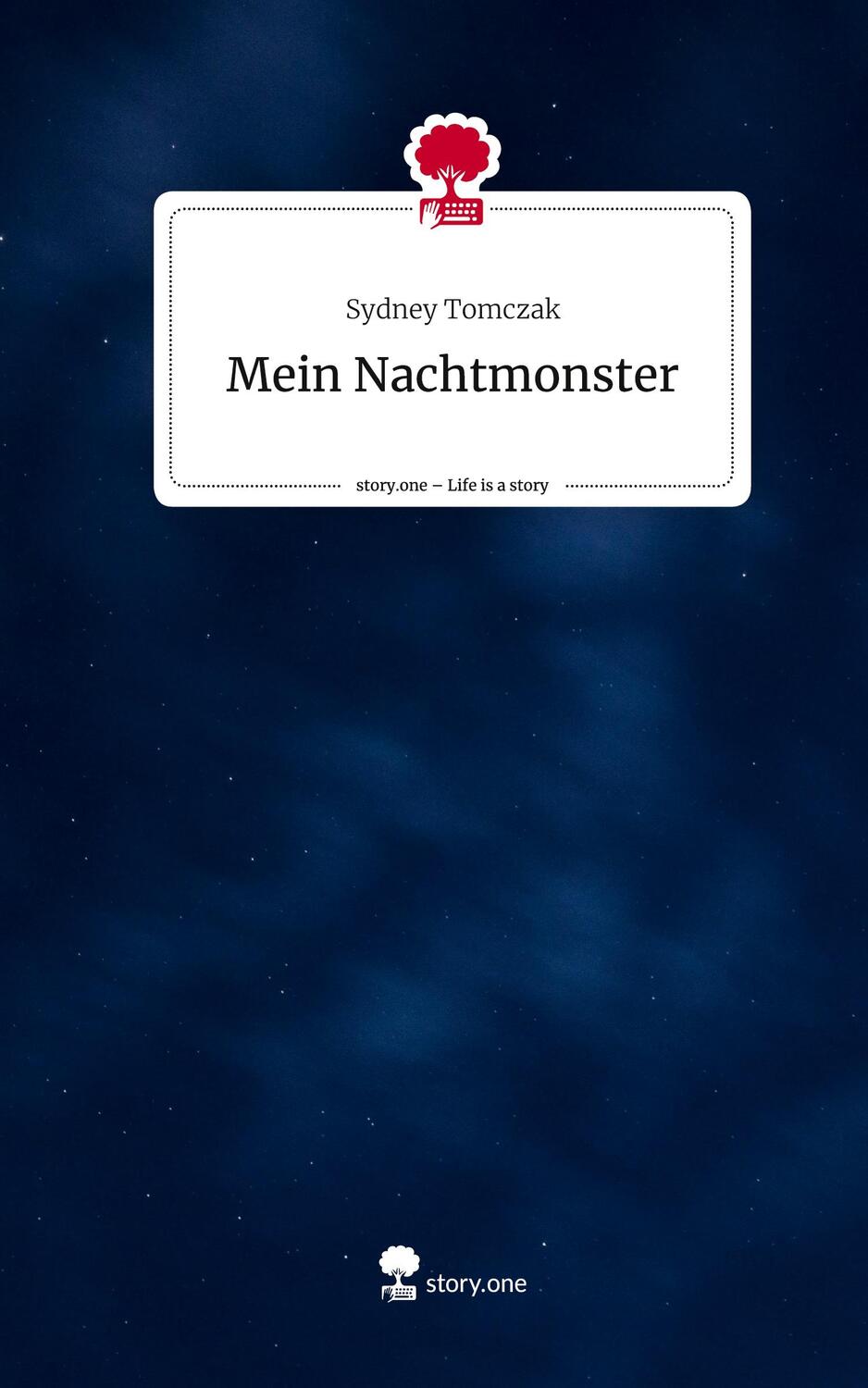 Cover: 9783710899454 | Mein Nachtmonster. Life is a Story - story.one | Sydney Tomczak | Buch