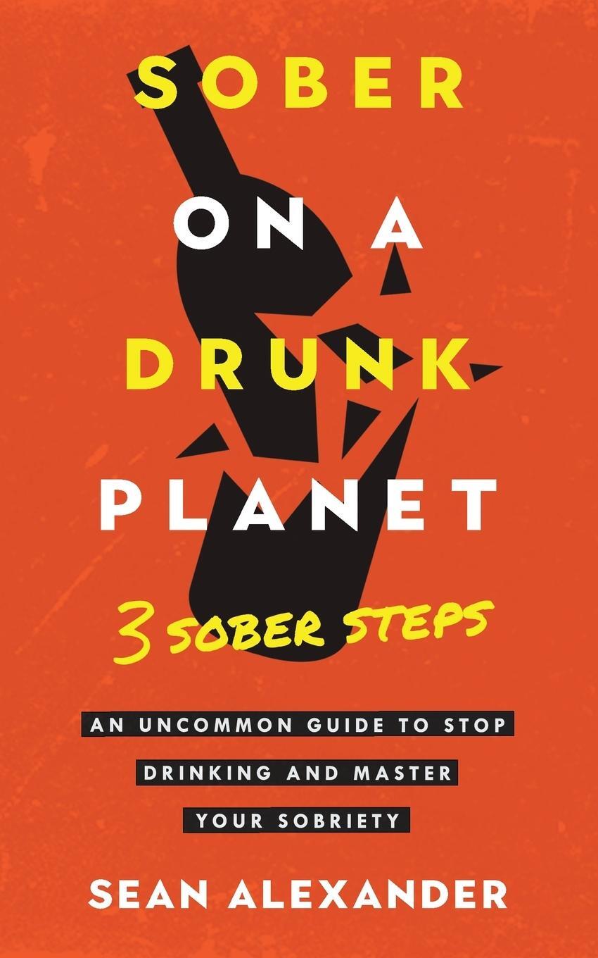 Cover: 9781739632021 | Sober On A Drunk Planet | Sean Alexander | Taschenbuch | Paperback