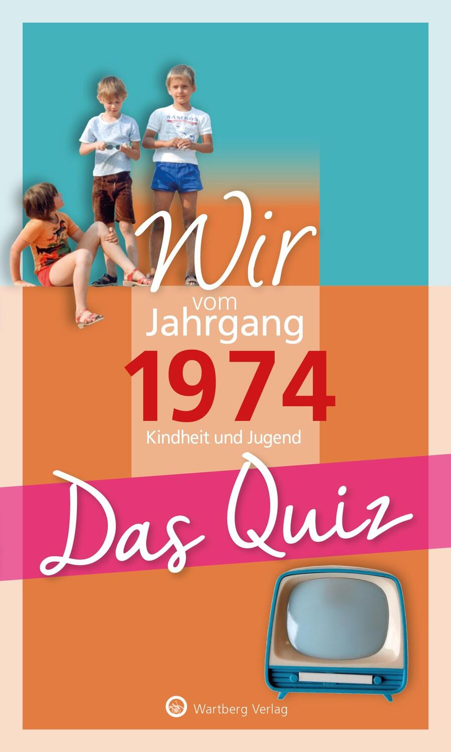 Cover: 9783831334162 | Wir vom Jahrgang 1974 - Das Quiz | Matthias Rickling | Taschenbuch