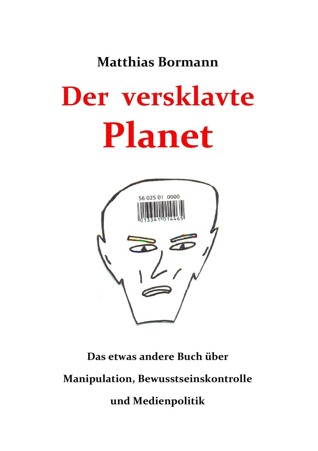 Cover: 9783735709035 | Der versklavte Planet | Matthias Bormann | Taschenbuch | Paperback