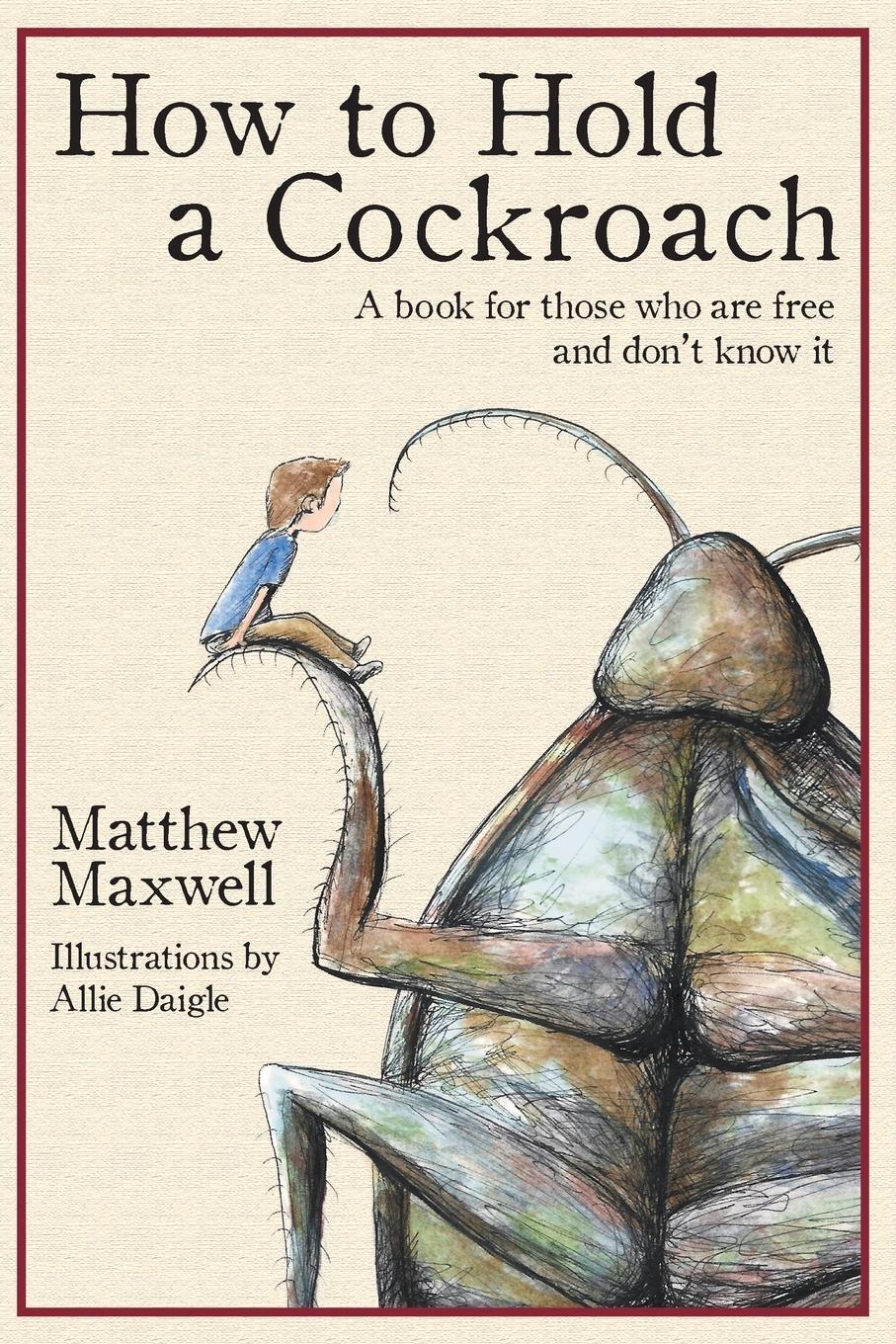 Cover: 9781733353335 | How To Hold a Cockroach | Matthew Maxwell | Taschenbuch | Paperback