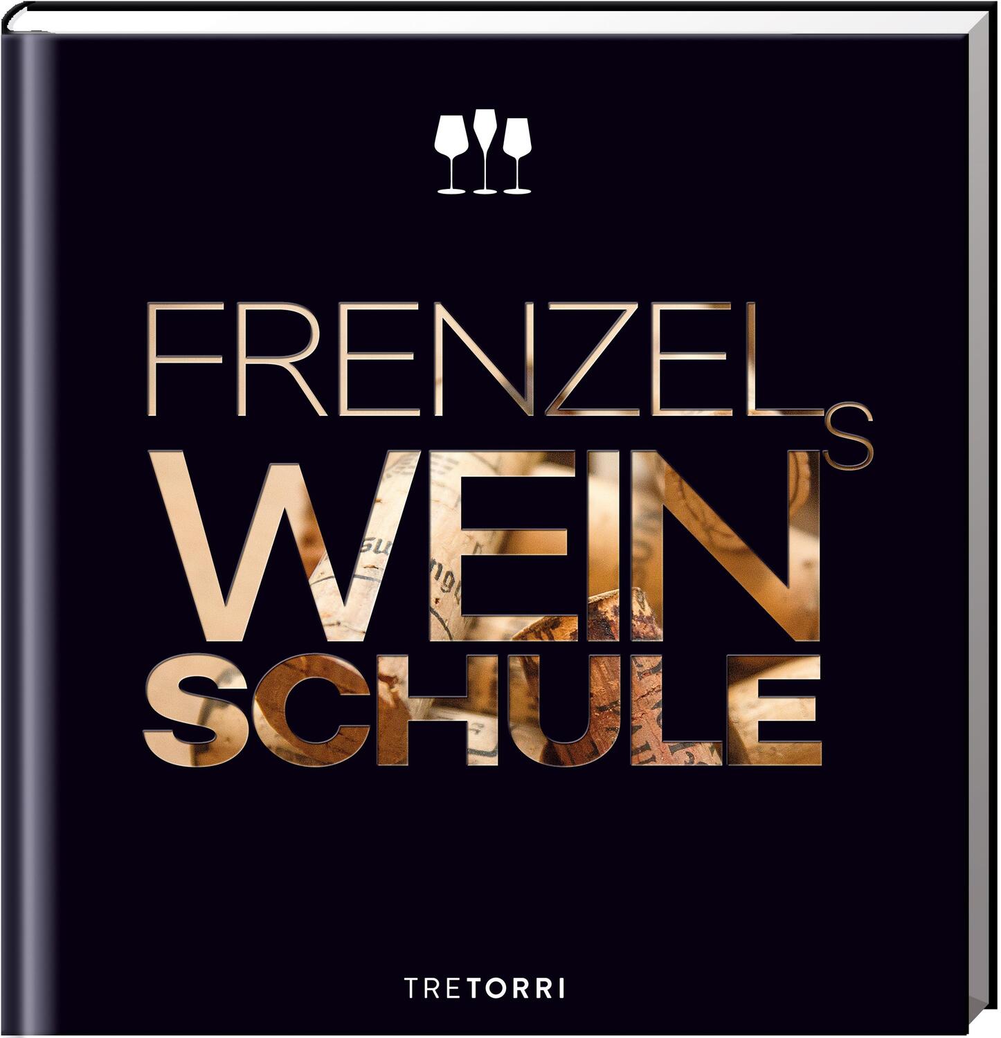 Cover: 9783960330080 | Frenzels Weinschule | Ralf Frenzel | Buch | 280 S. | Deutsch | 2017