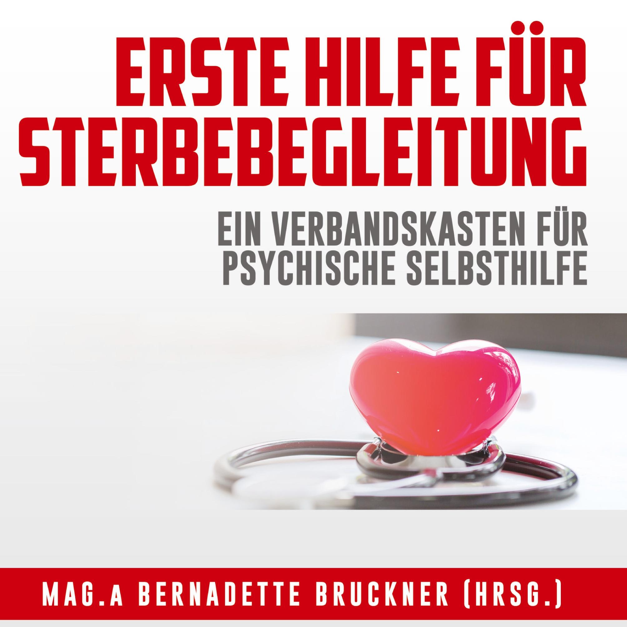 Cover: 9783347371545 | Erste Hilfe für Sterbebegleitung | Bernadette Bruckner (u. a.) | Buch