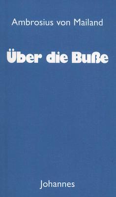 Cover: 9783894114633 | Über die Buße | Ambrosius von Mailand | Taschenbuch | CXLVII | Deutsch