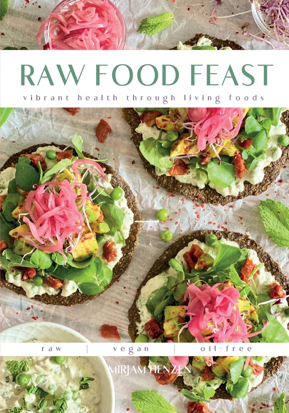 Cover: 9789083092270 | Raw Food Feast | Vibrant Health Through Living Foods | Mirjam Henzen