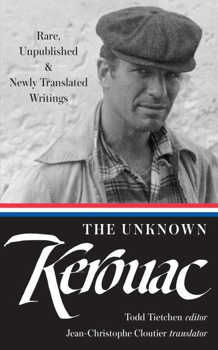 Cover: 9781598534986 | The Unknown Kerouac | Rare, Unpublished & Newly Translated Writings