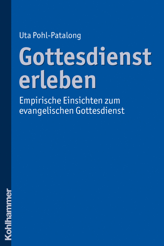 Cover: 9783170217300 | Gottesdienst erleben | Uta Pohl-Patalong | Taschenbuch | 232 S. | 2011