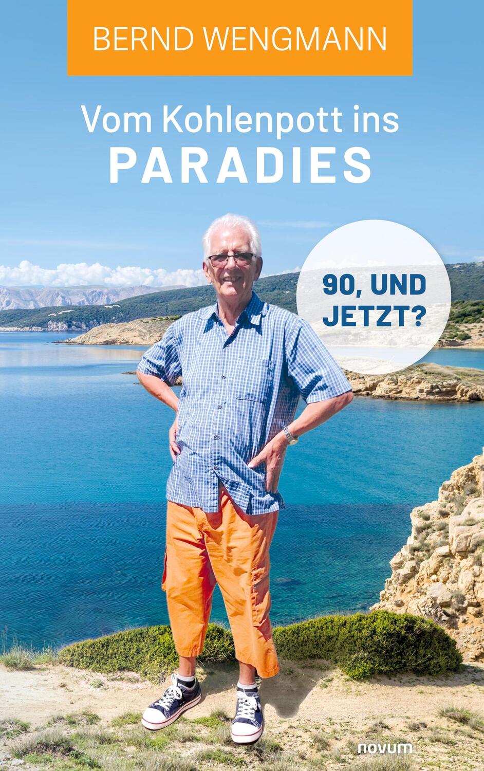 Cover: 9783991465799 | Vom Kohlenpott ins Paradies | 90, und jetzt? | Bernd Wengmann | Buch