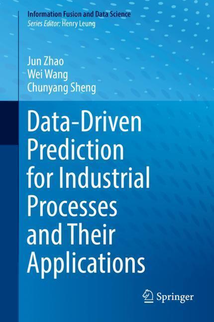 Cover: 9783319940502 | Data-Driven Prediction for Industrial Processes and Their Applications