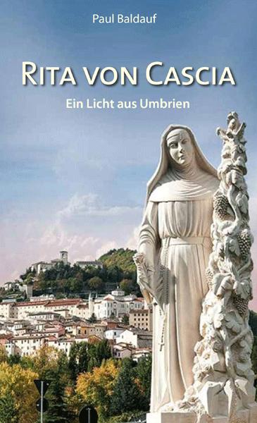 Cover: 9783863573591 | Rita von Cascia | Ein Licht aus Umbrien | Paul Baldauf | Taschenbuch