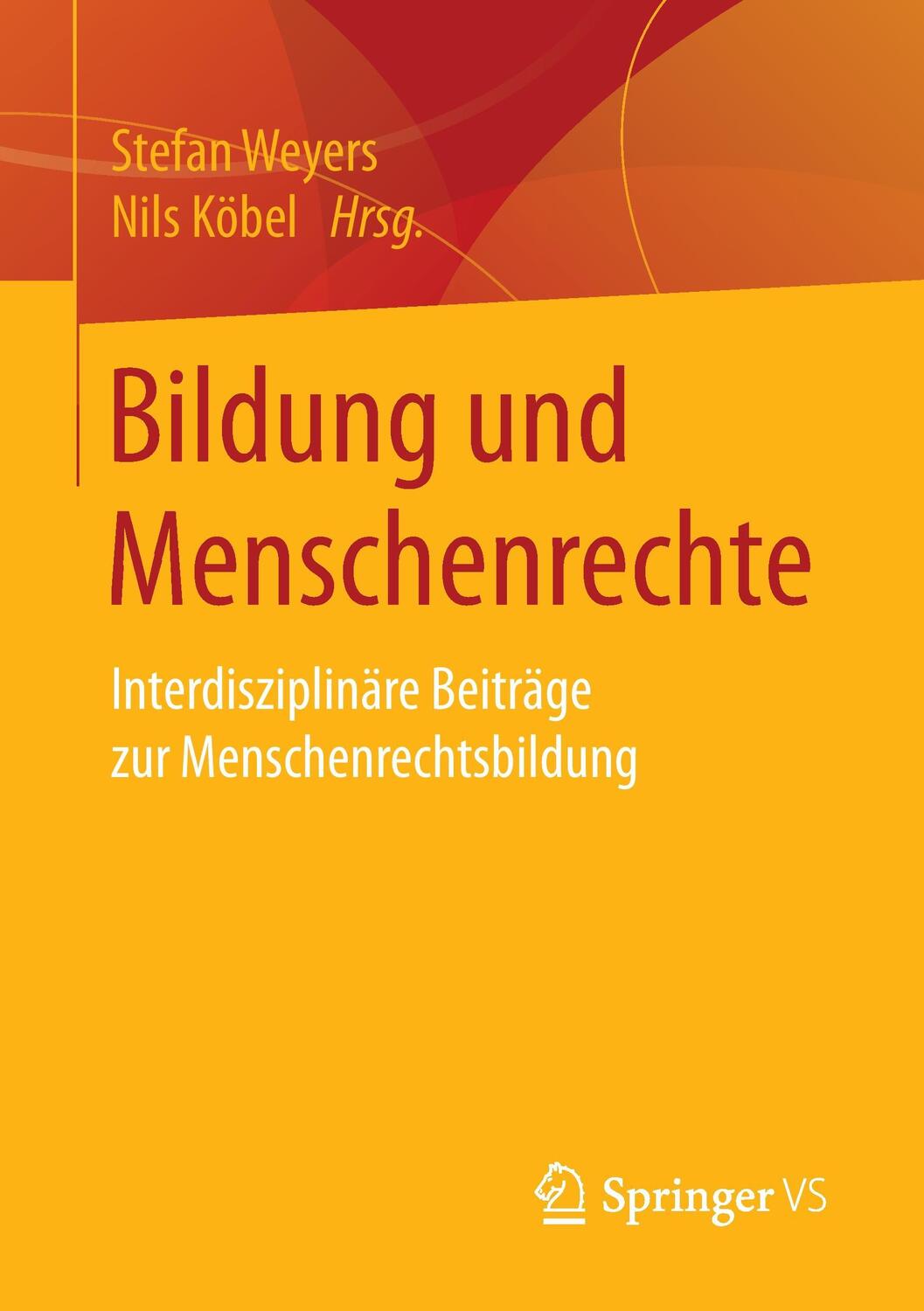 Cover: 9783658116866 | Bildung und Menschenrechte | Nils Köbel (u. a.) | Taschenbuch | VI