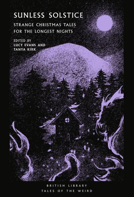 Cover: 9780712354103 | Sunless Solstice | Strange Christmas Tales for the Longest Nights